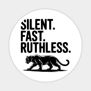 Silent. Fast. Ruthless. Magnet